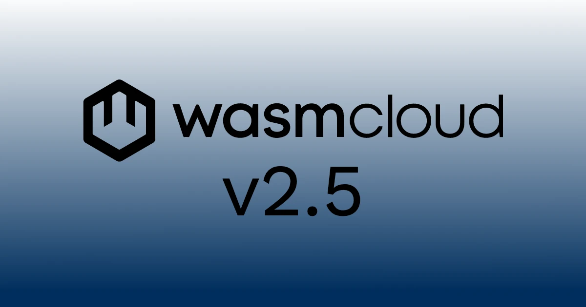 wasmCloud 2.5.0 release banner — Wasmtime 46, WASI 0.3, multiplexed host plugins